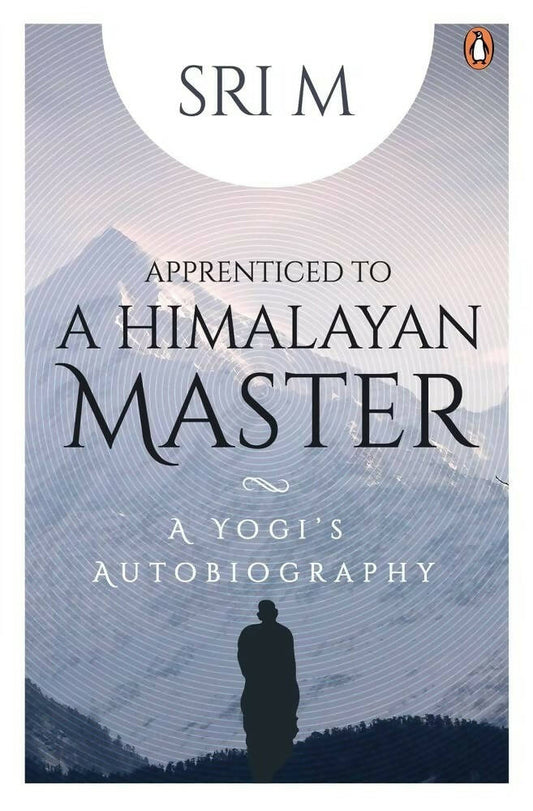 Buy Sri M Apprenticed To A Himalayan Master: A Yog: A Yogi's Autobiography