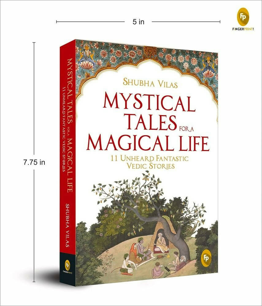 Mystical Tales For A Magical Life: 11 Unheard Fantastic Vedic Stories By Shubha Vilas
