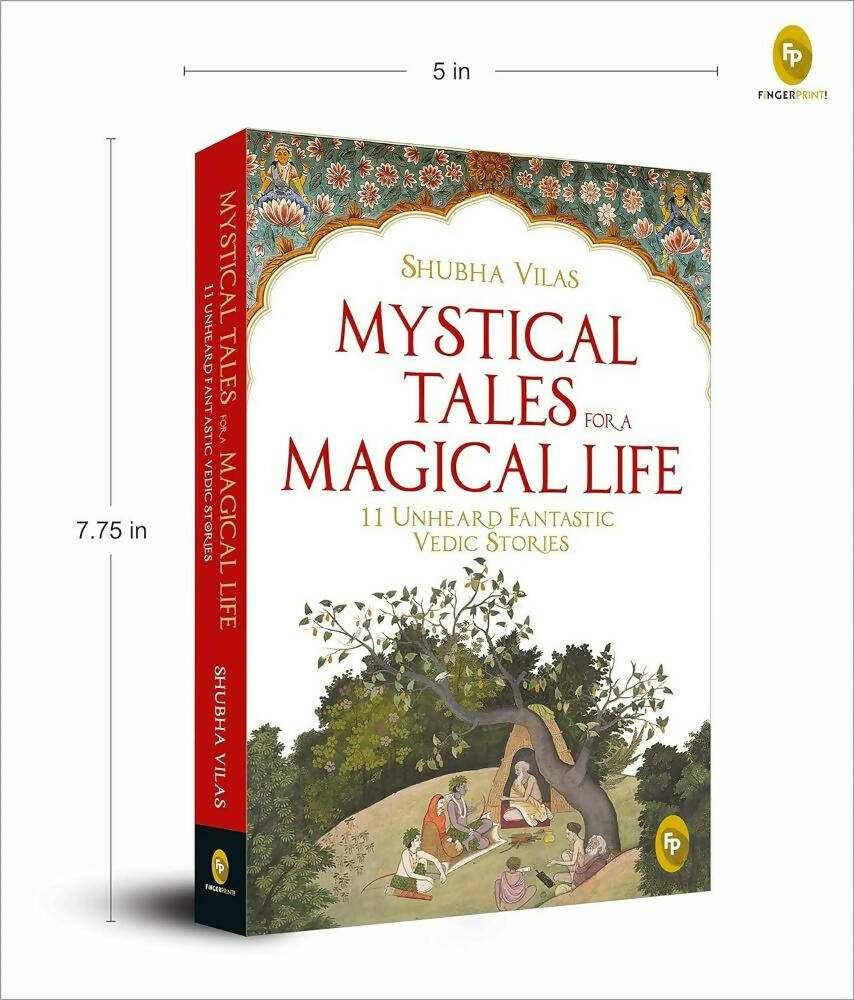 Mystical Tales For A Magical Life: 11 Unheard Fantastic Vedic Stories By Shubha Vilas