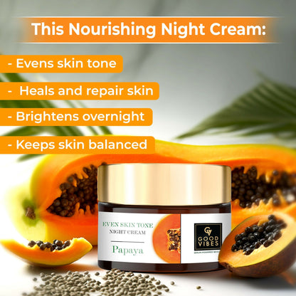 Good Vibes Papaya Even Skin Tone Night Cream with Power of Serum - Nourishes and Brightens the Skin Overnight